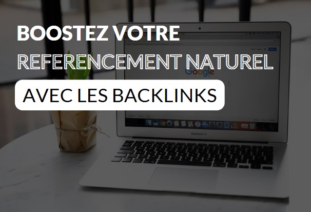 Boostez votre référencement naturel avec les backlinks