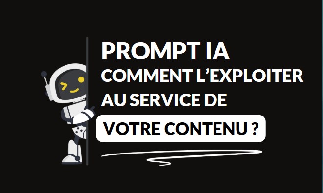Qu’est-ce qu’un prompt IA et comment l’exploiter au service de votre contenu ?