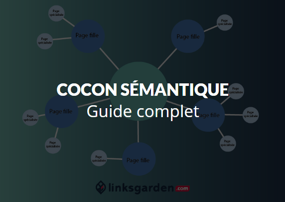 Le cocon sémantique : la clé pour devenir la référence sur votre thématique
